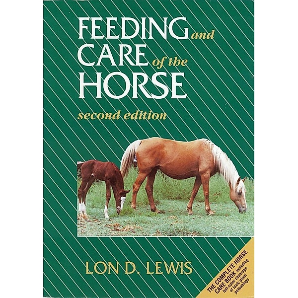 Feeding and Care of the Horse, Lon D. Lewis