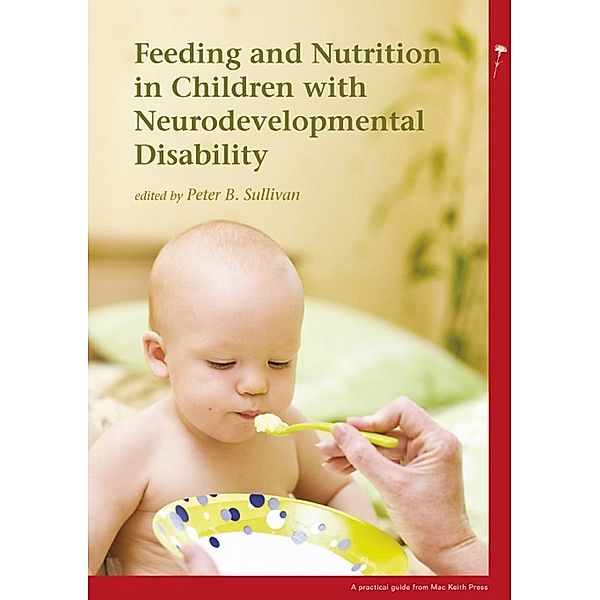 Feeding and Nutrition in Children with Neurodevelopmental Disabilities / 3, Peter B Sullivan