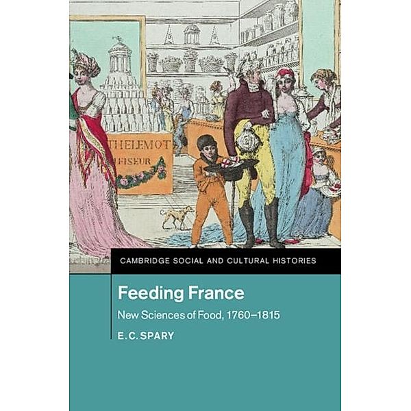 Feeding France, E. C. Spary