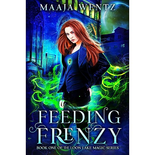 Feeding Frenzy (Loon Lake Magic, #1) / Loon Lake Magic, Maaja Wentz