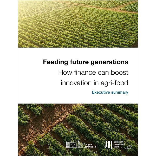 Feeding future generations: How finance can boost innovation in agri-food - Executive Summary