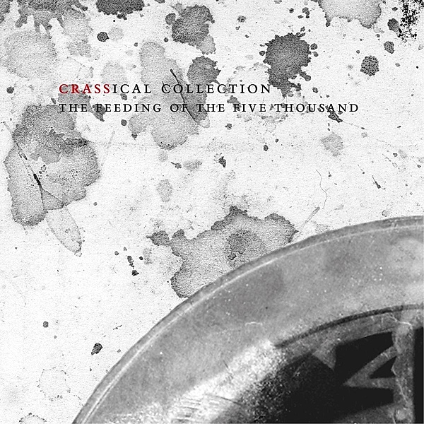 Feeding Of The Five Thousand (Crassical Collection, Crass