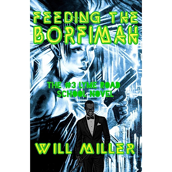Feeding the Borfimah (Lyme Road School Series, #3), Will Miller