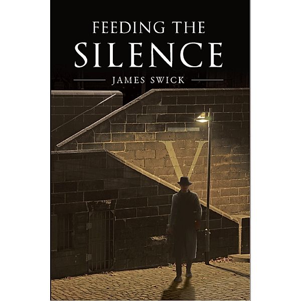 Feeding The Silence, James Swick