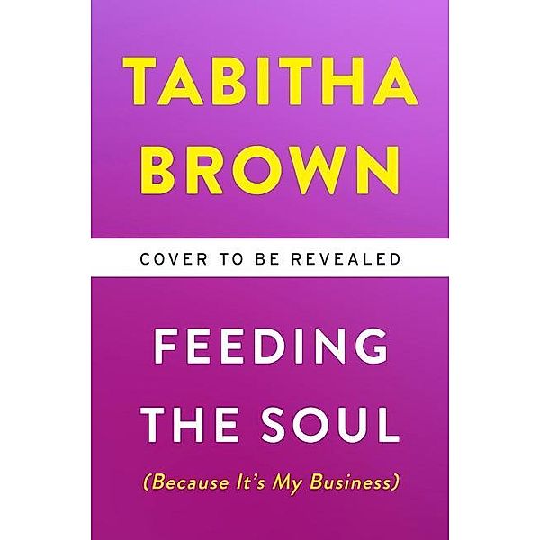 Feeding the Soul (Because It's My Business), Tabitha Brown