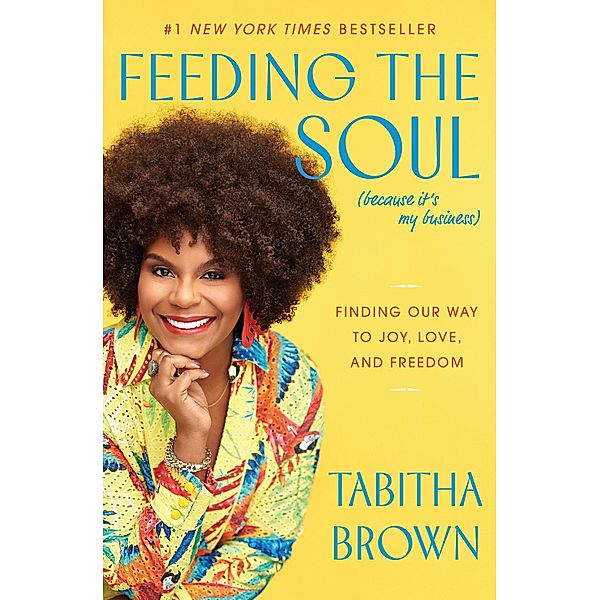 Feeding the Soul (Because It's My Business) / A Feeding the Soul Book, Tabitha Brown