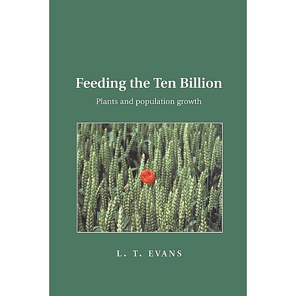 Feeding the Ten Billion, L. T. Evans, Lloyd T. Evans, Evans Lloyd T.
