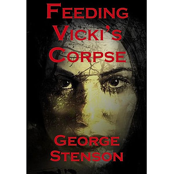 Feeding Vicki's Corpse, George Stenson