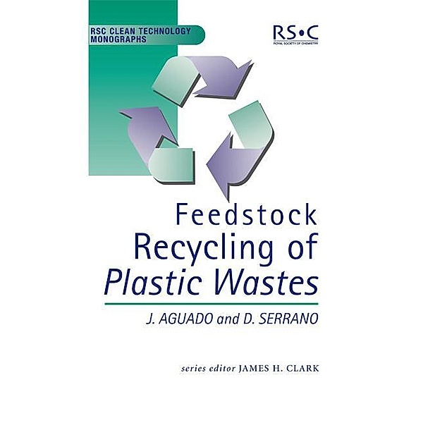 Feedstock Recycling of Plastic Wastes / ISSN, Jose Aguado, David P Serrano