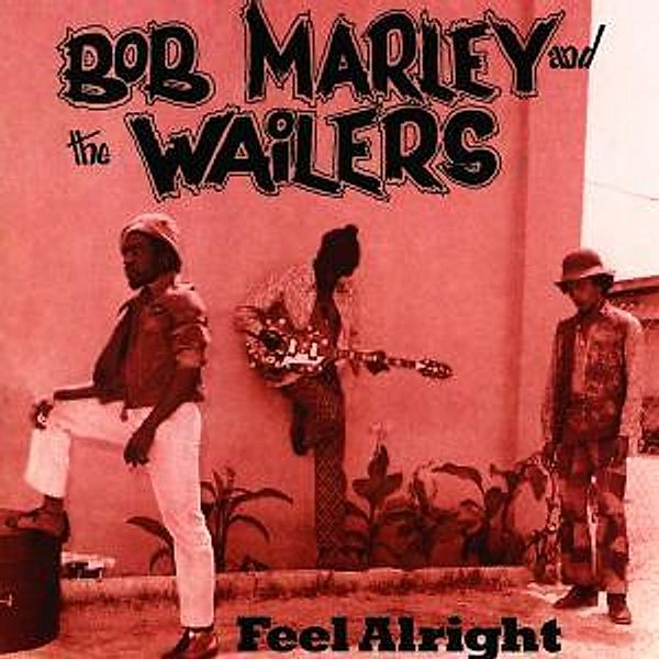 Feel Alright, Bob Marley & The Wailers