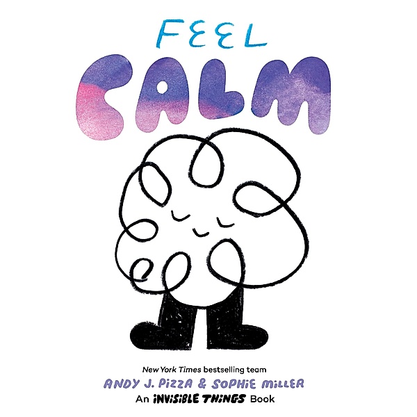 Feel Calm / Invisible Things, Andy J. Pizza, Sophie Miller