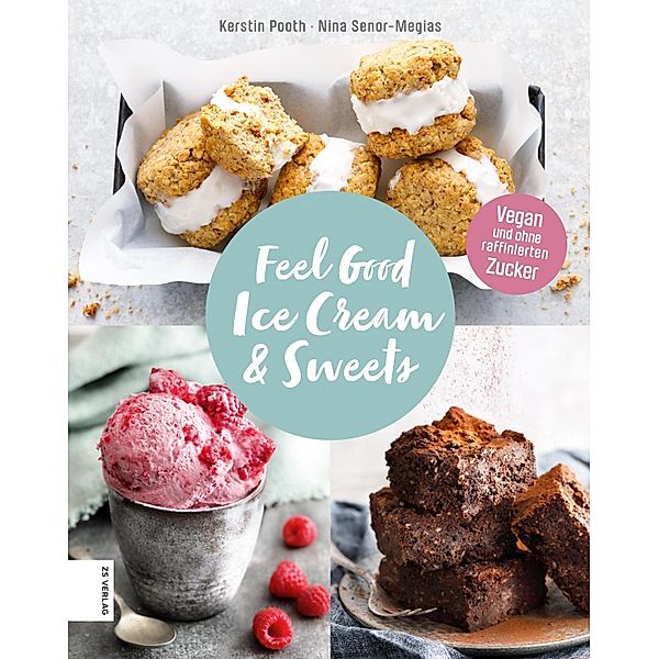 Feel Good Ice Cream & Sweets, Kerstin Pooth, Nina Senor-Megias