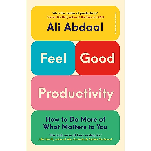 Feel-Good Productivity, Ali Abdaal