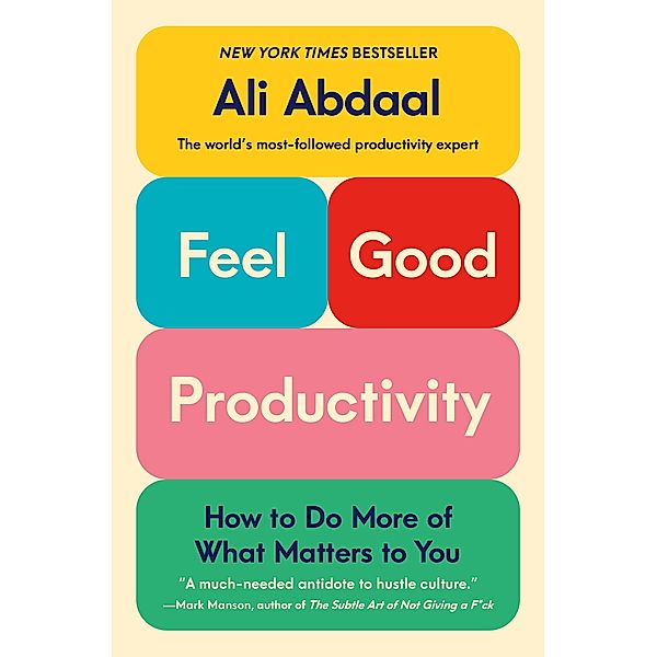 Feel-Good Productivity, Ali Abdaal