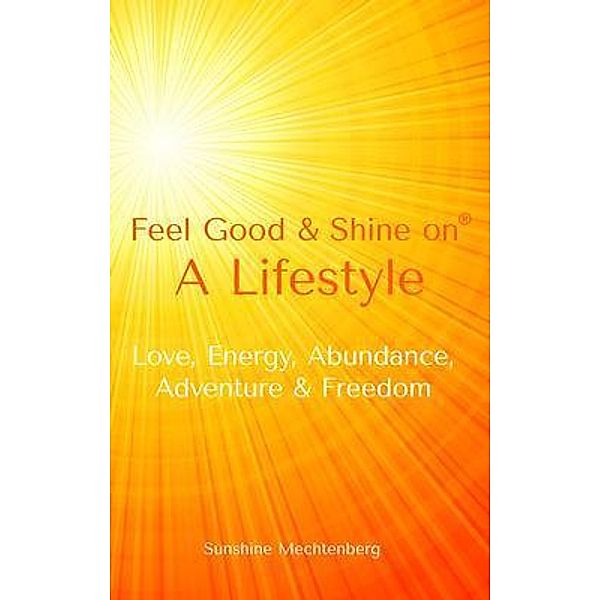 Feel Good & Shine On, Sunshine Mechtenberg, Tbd