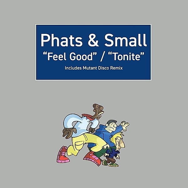 Feel Good/Tonite, Phats & Small