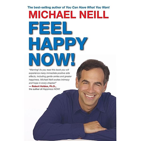Feel Happy Now! / Hay House UK, Michael Neill