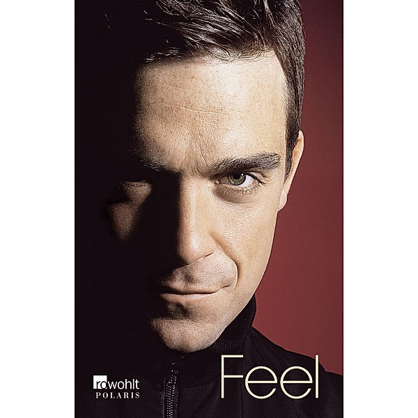 Feel: Robbie Williams, Chris Heath, Robbie Williams