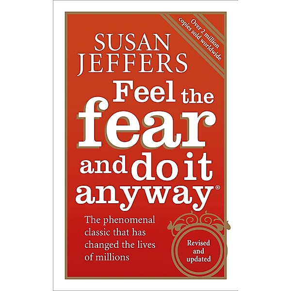 Feel The Fear And Do It Anyway, Susan Jeffers