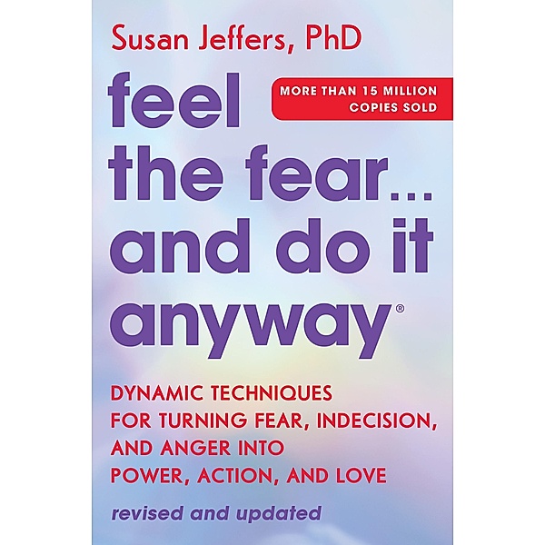 Feel the Fear... and Do It Anyway, Susan Jeffers