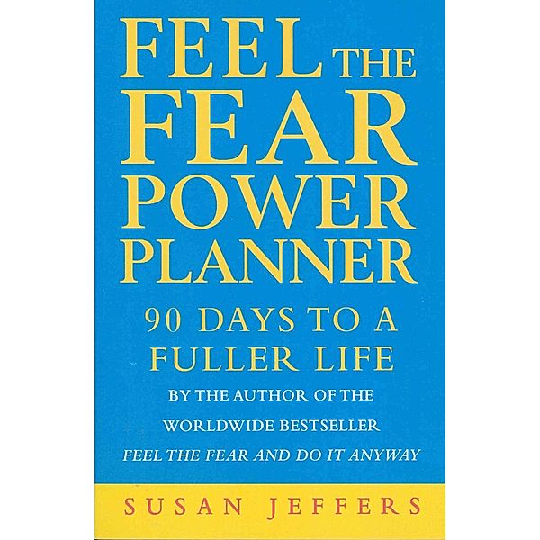 Feel The Fear Power Planner, Susan Jeffers