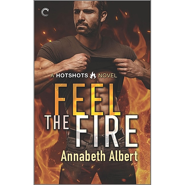 Feel the Fire / Hotshots Bd.3, Annabeth Albert