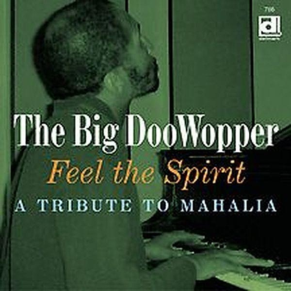 Feel The Spirit...A Tribute To Mahalia, The Big DooWopper