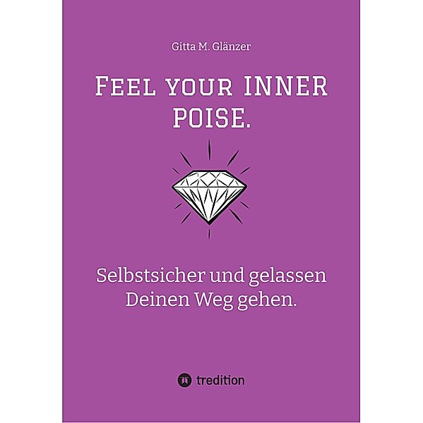Feel your INNER POISE., Gitta M. Glänzer