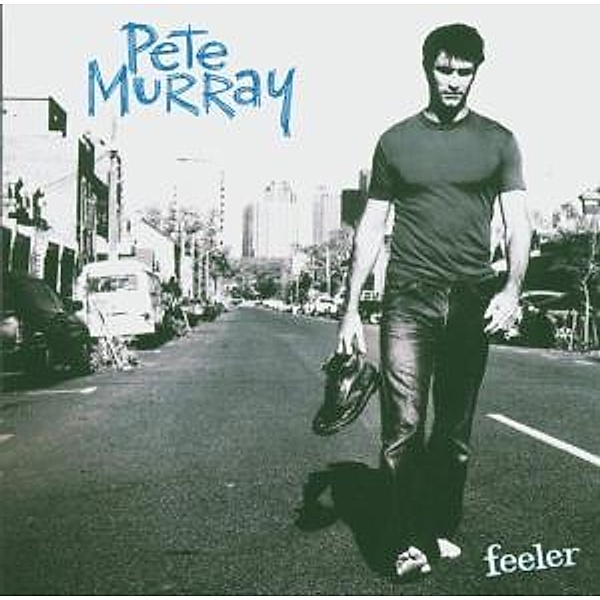 Feeler, Pete Murray