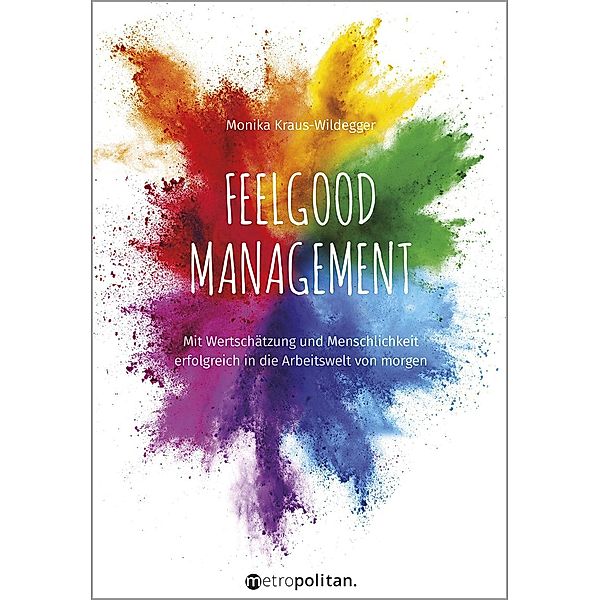 Feelgood Management / Metropolitan Bücher, Monika Kraus-Wildegger