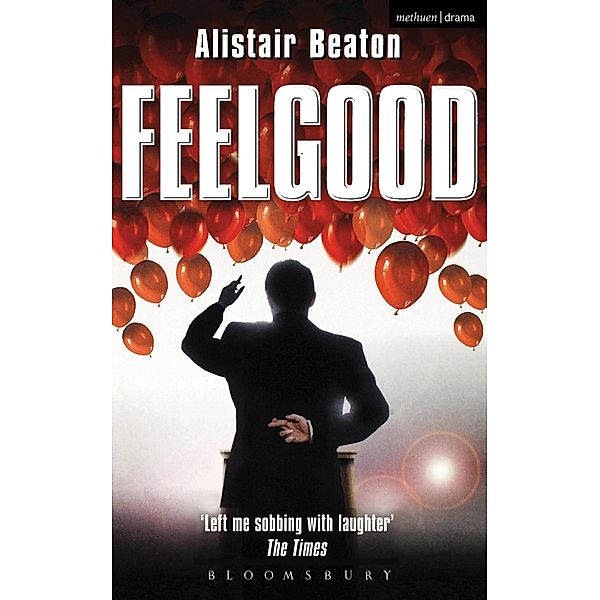 Feelgood / Modern Plays, Alistair Beaton