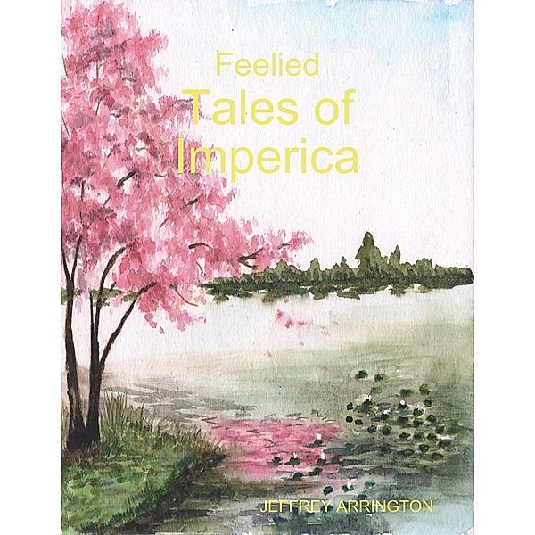 Feelied: Tales of Imperica, Jeffrey Arrington