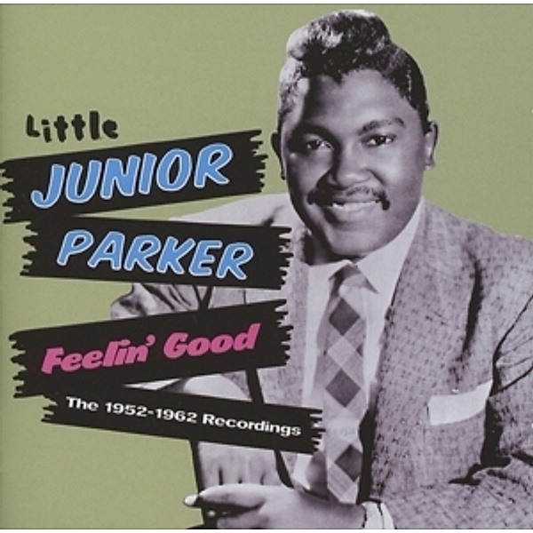 Feelin' Good-1952-1962 Recordings, Little Junior Parker