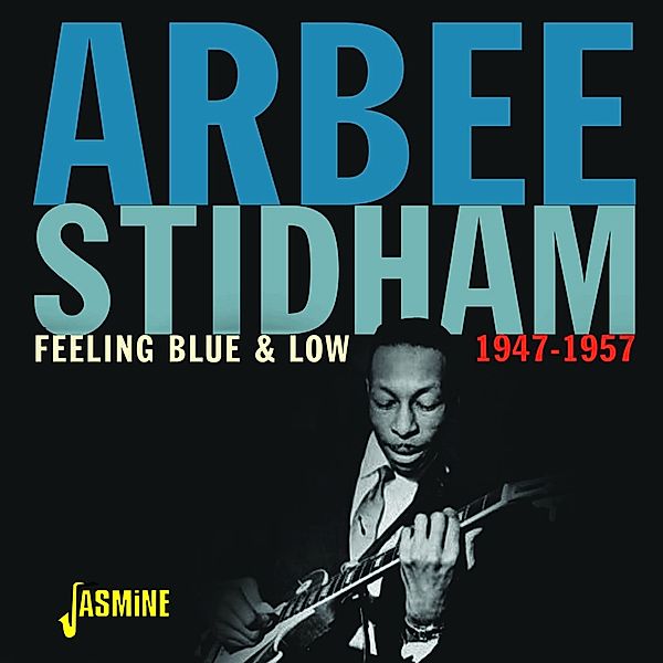 Feeling Blue & Low-1947-1957, Arbee Stidham