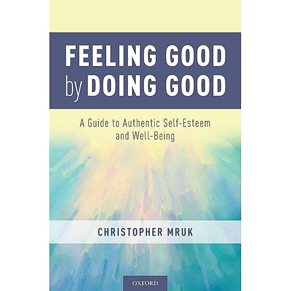 Feeling Good by Doing Good, Christopher Mruk