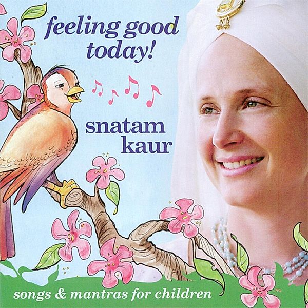 Feeling Good Today, Snatam Kaur