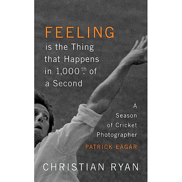 Feeling is the Thing that Happens in 1000th of a Second, Christian Ryan