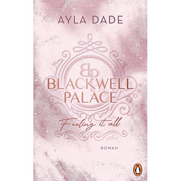 Feeling it all / Blackwell Palace Bd.3, Ayla Dade