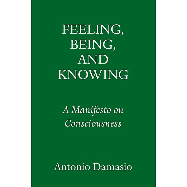 Feeling & Knowing, Antonio Damasio