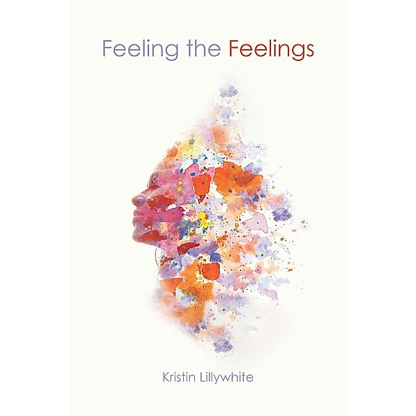 Feeling the Feelings, Kristin Lillywhite