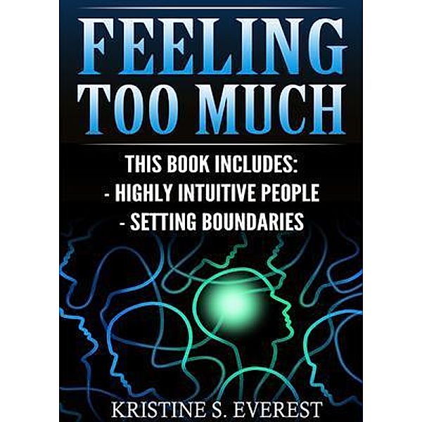 Feeling Too Much, Kristine Everest