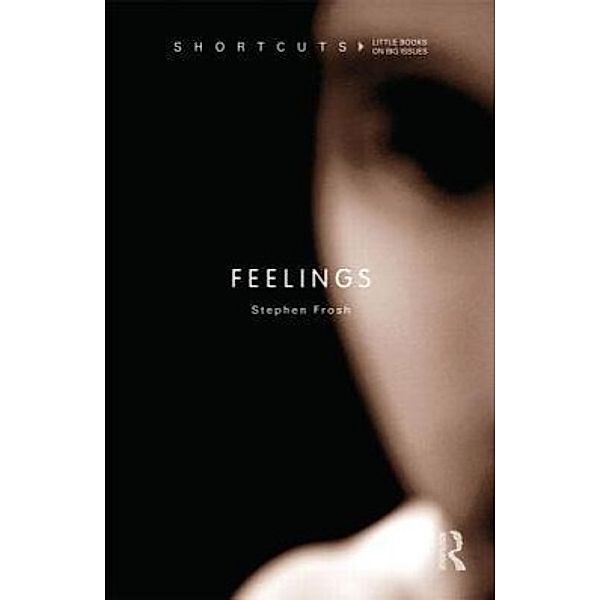 Feelings, Stephen (Birkbeck College, University of London) Frosh