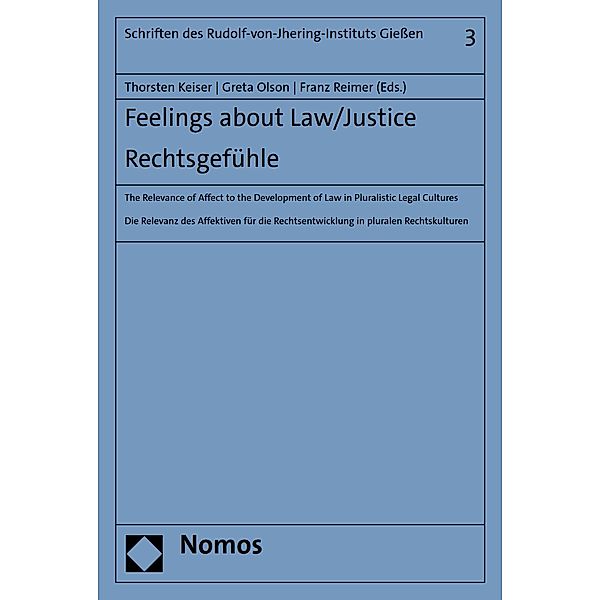 Feelings about Law/Justice. Rechtsgefühle / Schriften des Rudolf-von-Jhering-Instituts Gießen Bd.3