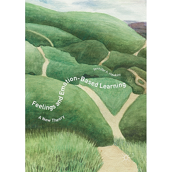 Feelings and Emotion-Based Learning, Jennifer A. Hawkins