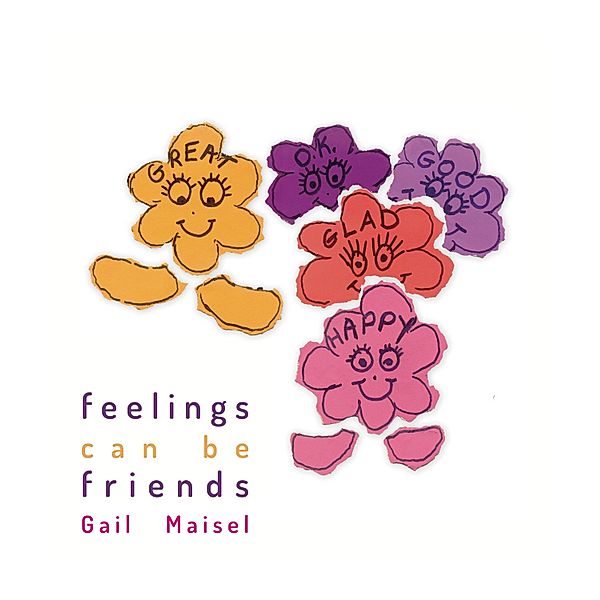 Feelings Can be Friends / Panoma Press, Gail Maisel