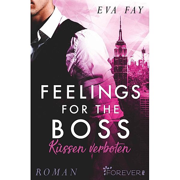 Feelings for the Boss / New-York-Boss-Serie Bd.2, Eva Fay