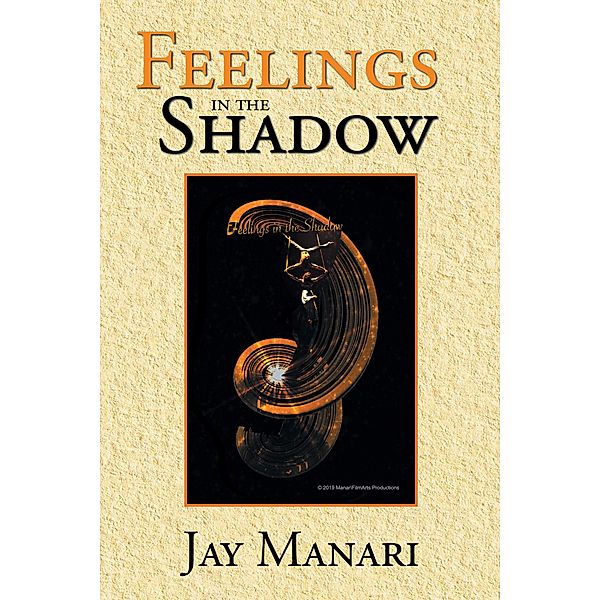 Feelings in the Shadow, Jay Manari