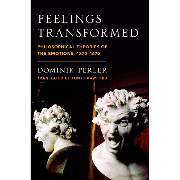 Feelings Transformed, Dominik Perler
