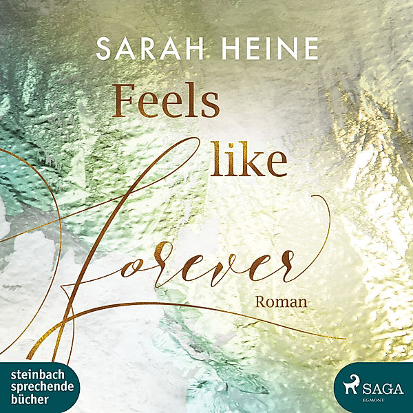 Feels-like-Reihe - 3 - Feels like Forever, Sarah Heine