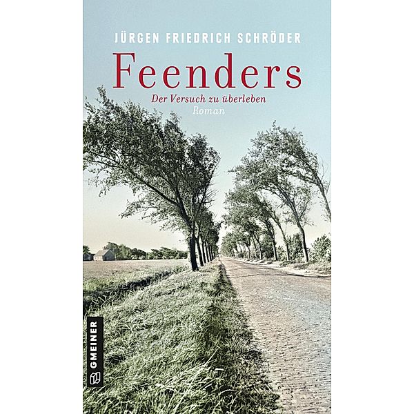 Feenders / Romane im GMEINER-Verlag, Jürgen Friedrich Schröder